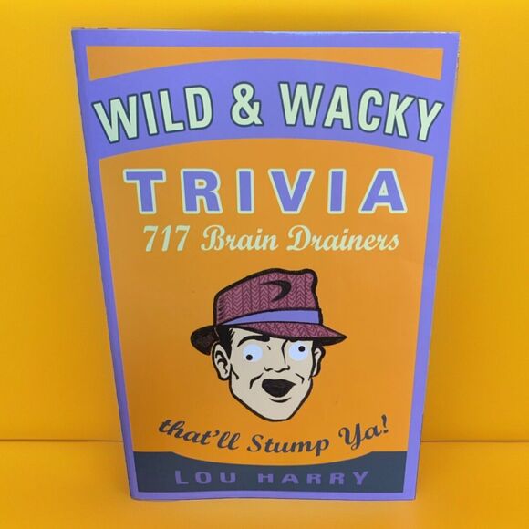 Wild and Wacky Trivia: 717 Brain Drainers Thatll Stump Ya -GOOD - Picture 1 of 4